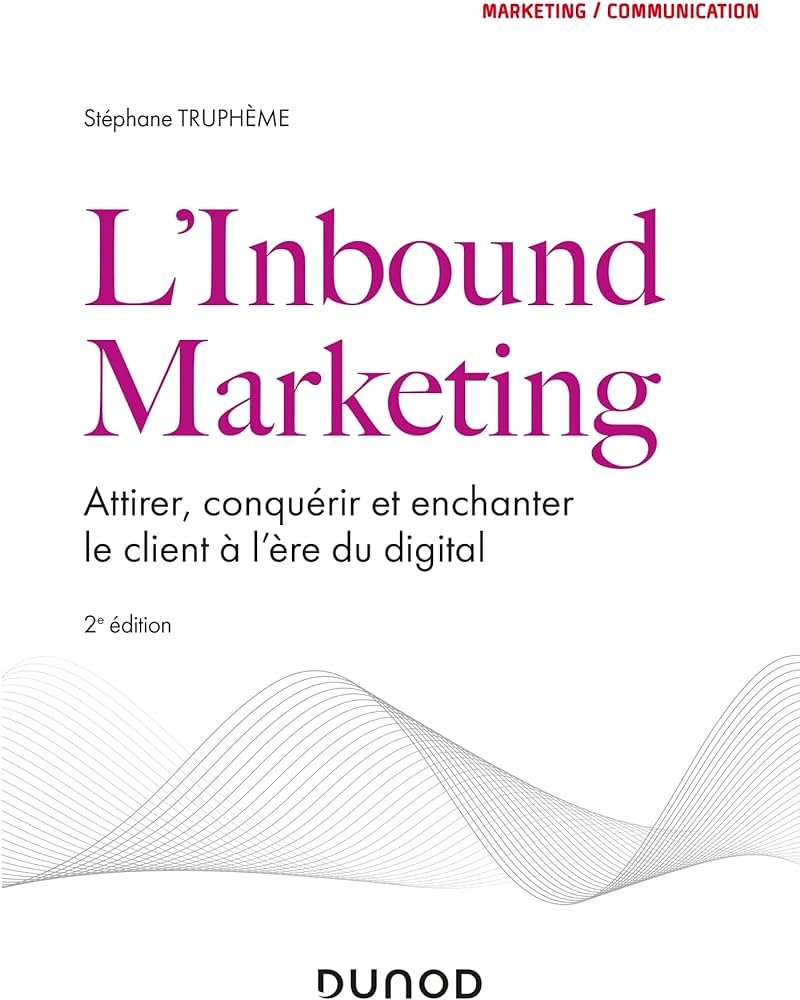 Stéphane Truphème L’inbound Marketing deuxième édition